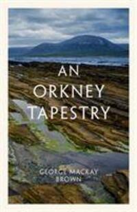 Cover: 9781846974809 | An Orkney Tapestry | George Mackay Brown | Taschenbuch | Englisch