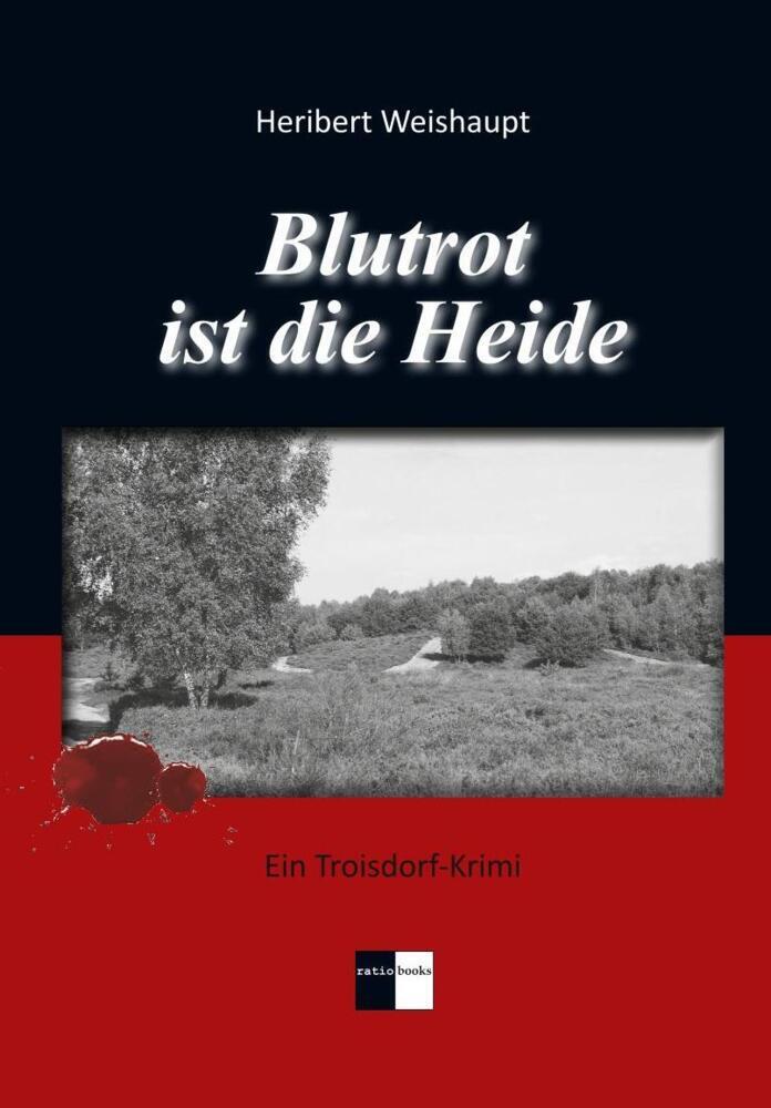 Cover: 9783939829584 | Blutrot ist die Heide | Ein Troisdorf-Krimi | Heribert Weishaupt