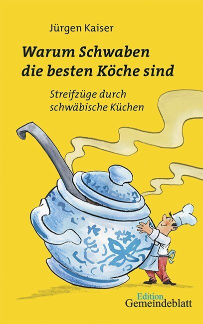Cover: 9783920207377 | Warum Schwaben die besten Köche sind | Jürgen Kaiser | Taschenbuch