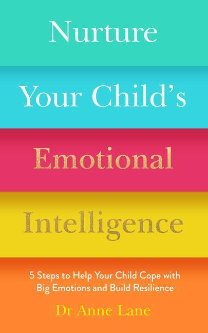 Cover: 9781789562620 | Nurture Your Child's Emotional Intelligence: 5 Steps to Help Your...