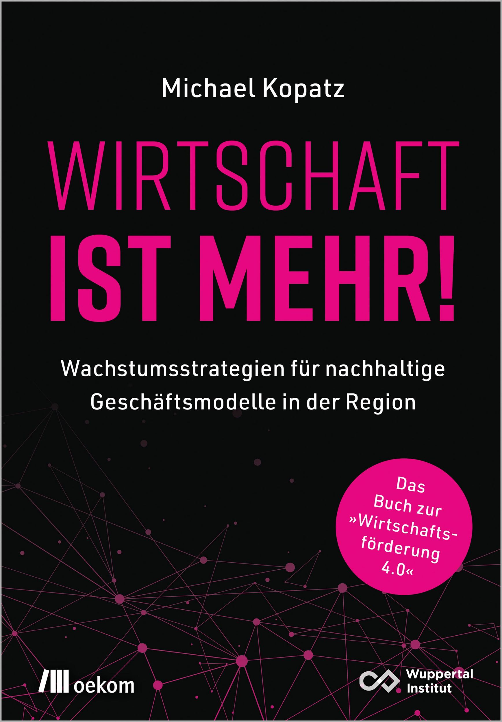 Cover: 9783962383176 | Wirtschaft ist mehr! | Michael Kopatz | Taschenbuch | 330 S. | Deutsch