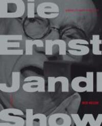 Cover: 9783701715572 | Die Ernst Jandl Show | Katalog zur Ausstellung Wien/Berlin 2010/2011