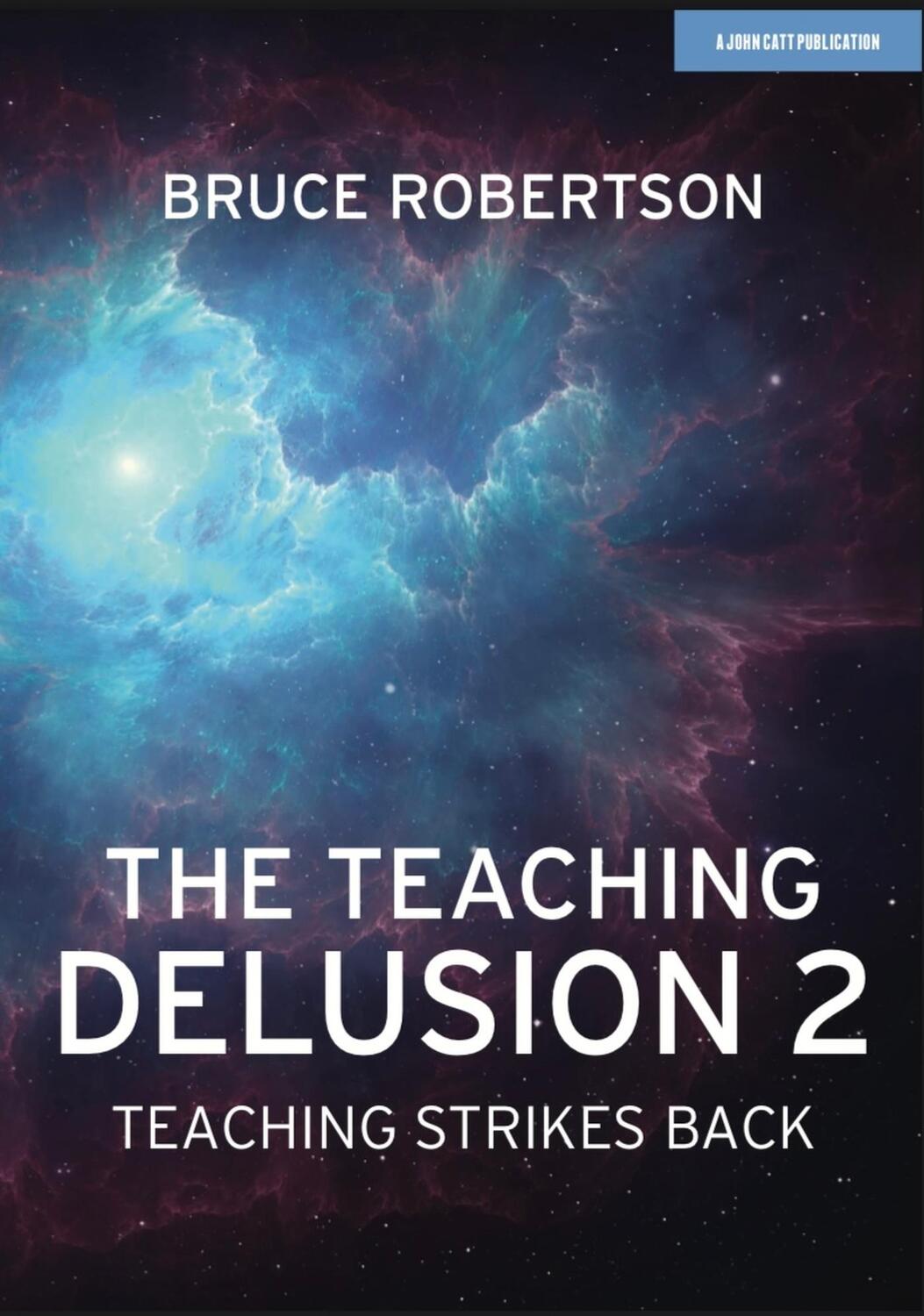 Cover: 9781913622695 | The Teaching Delusion 2: Teaching Strikes Back | Teaching Strikes Back
