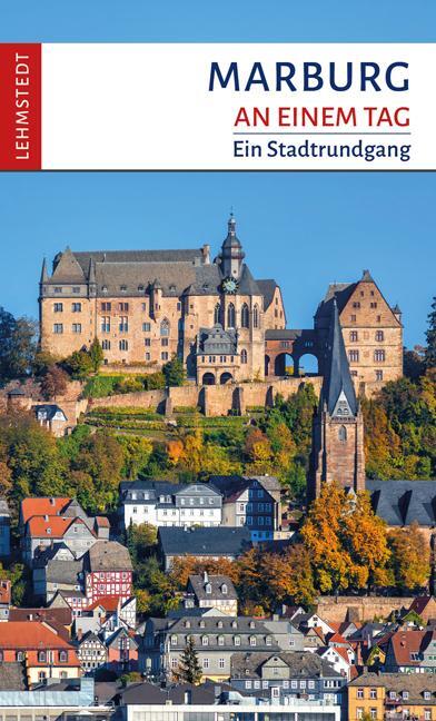Cover: 9783942473637 | Marburg an einem Tag | Ein Stadtrundgang | Pia Thauwald | Taschenbuch