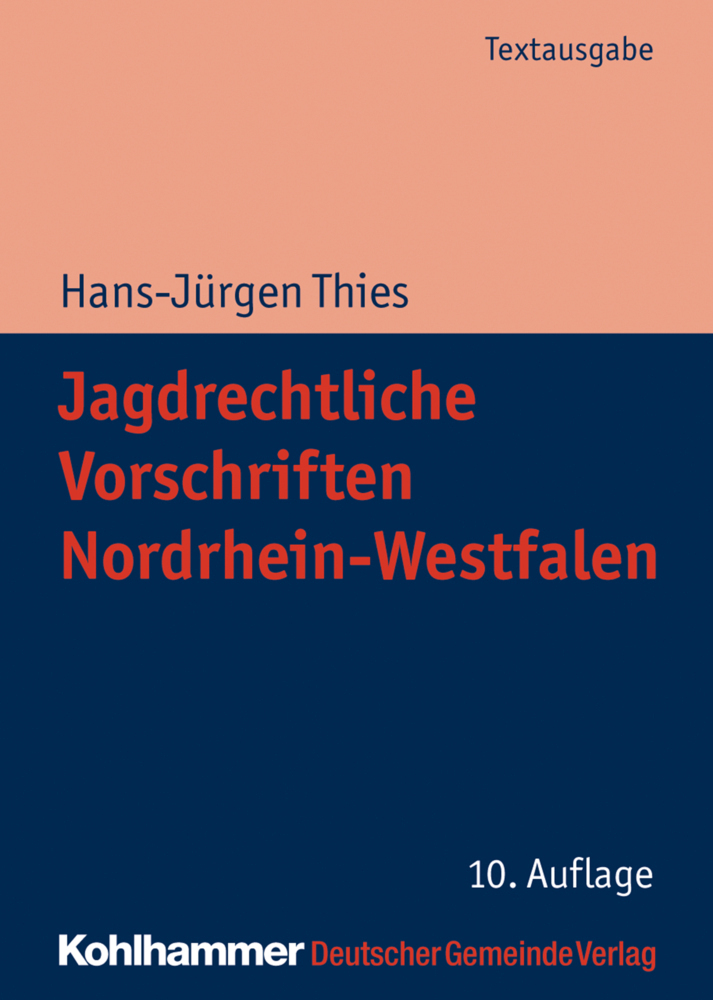 Cover: 9783555020402 | Jagdrechtliche Vorschriften Nordrhein-Westfalen | Hans-Jürgen Thies