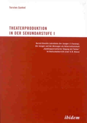 Cover: 9783898212526 | Theaterproduktion in der Sekundarstufe I | Torsten Sunkel | Buch