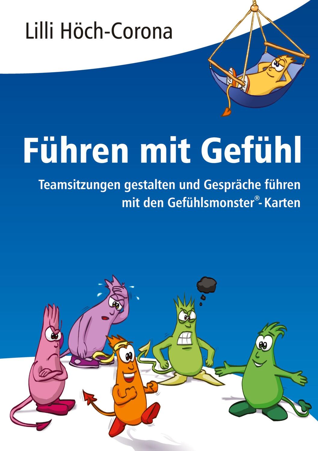 Cover: 9783347162464 | Führen mit Gefühl Anleitung für Führungskräfte | Lilli Höch-Corona