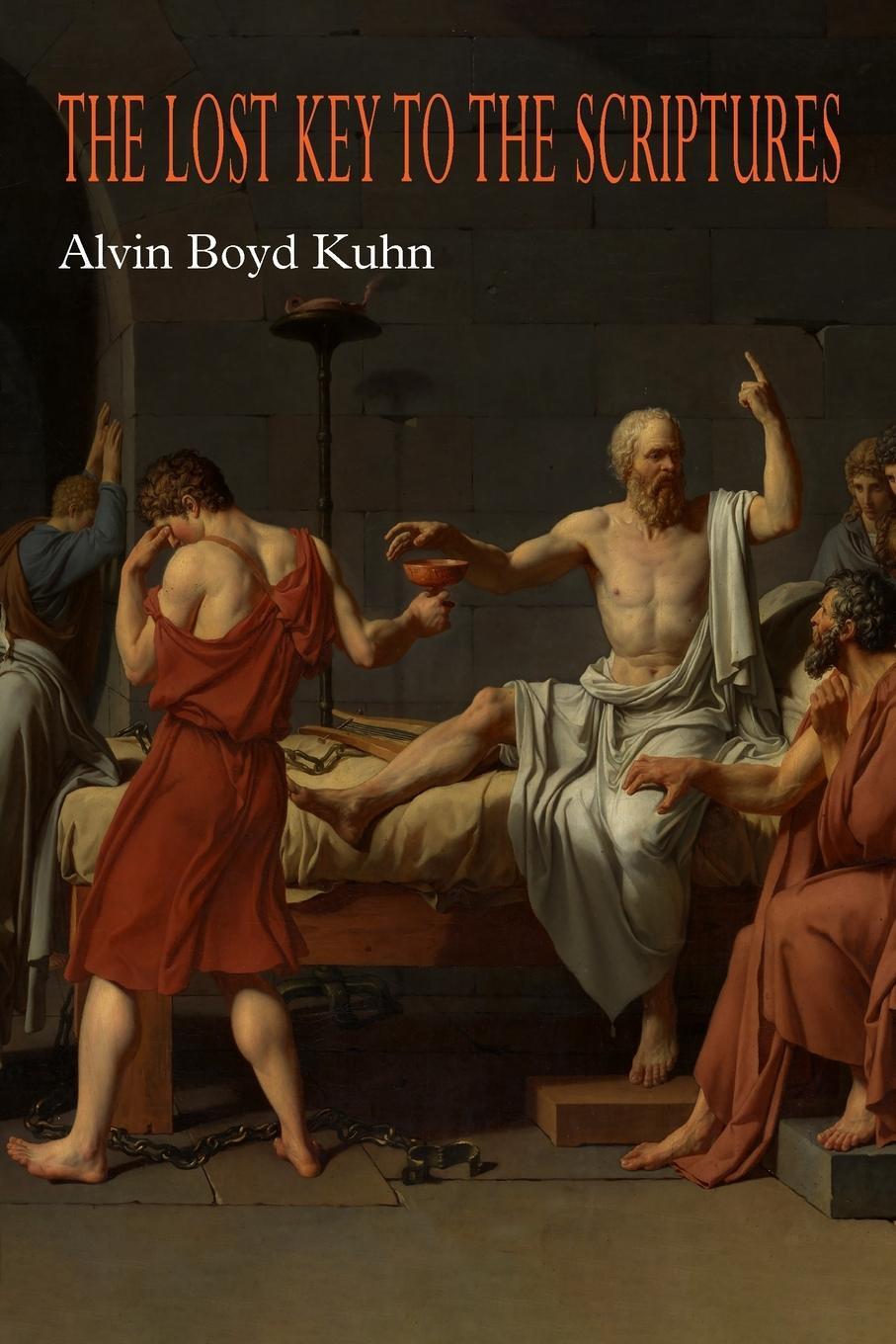Cover: 9781684225231 | The Lost Key to the Scriptures | Alvin Boyd Kuhn | Taschenbuch | 2021
