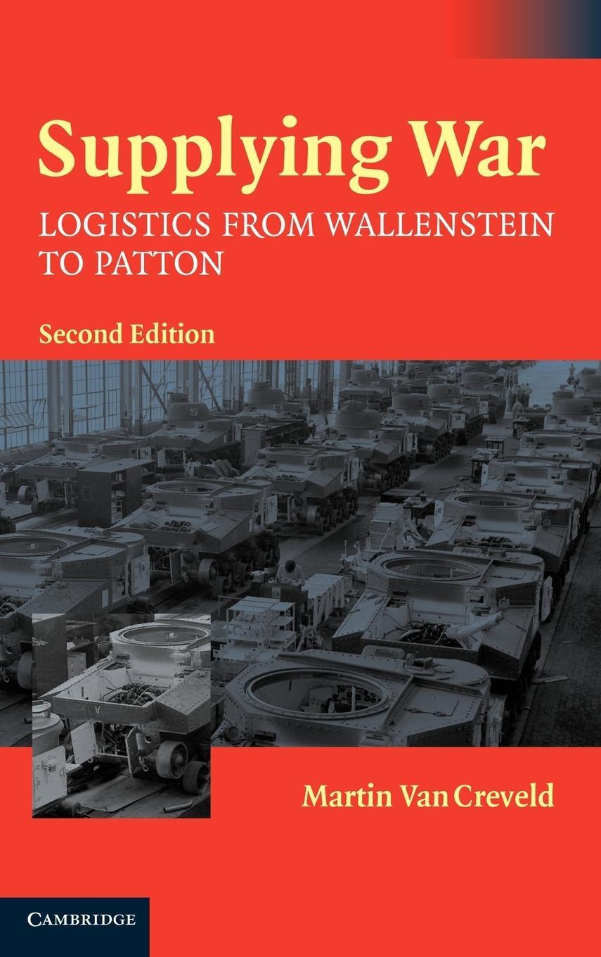 Cover: 9780521837446 | Supplying War | Logistics from Wallenstein to Patton | Creveld | Buch