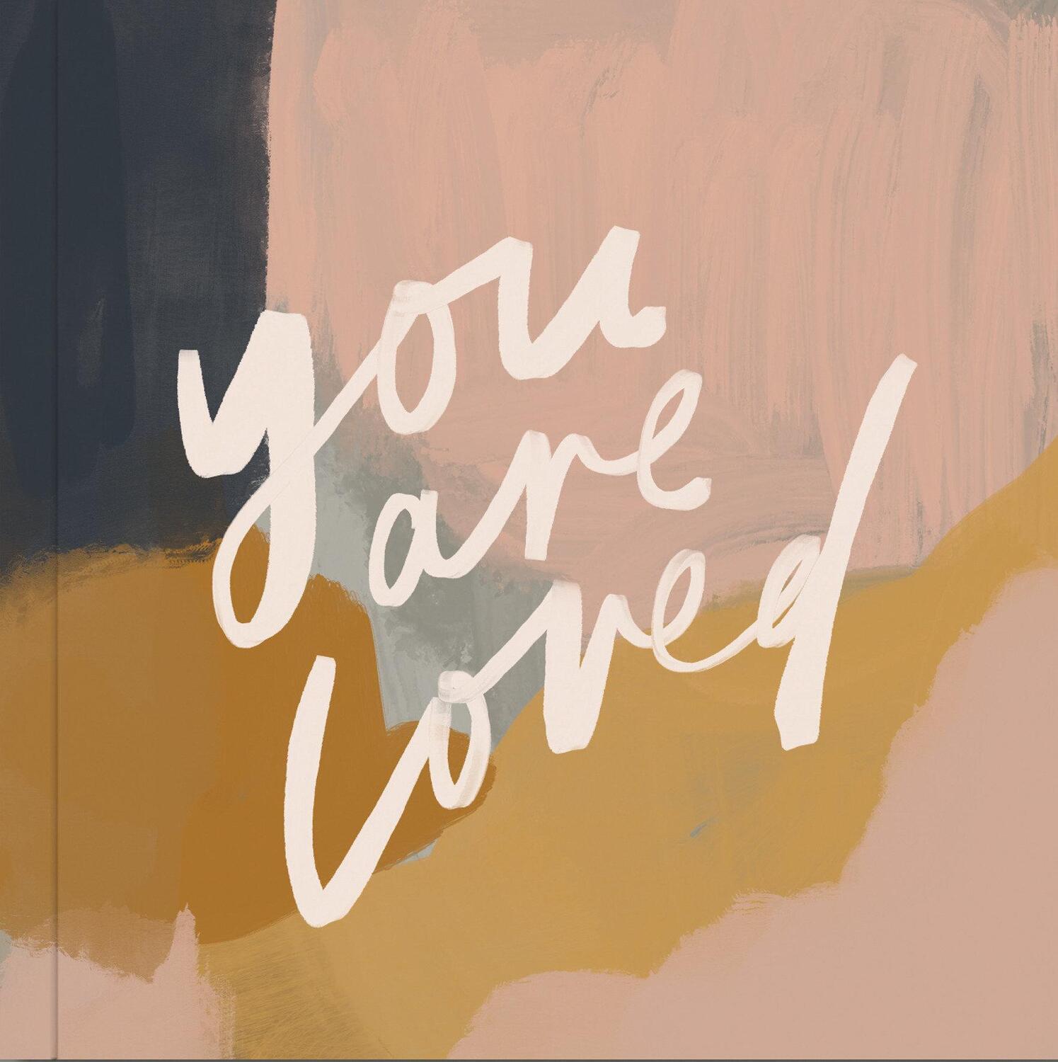 Cover: 9781950968282 | You Are Loved: Artwork and Inspirational Messages to Encourage Your...