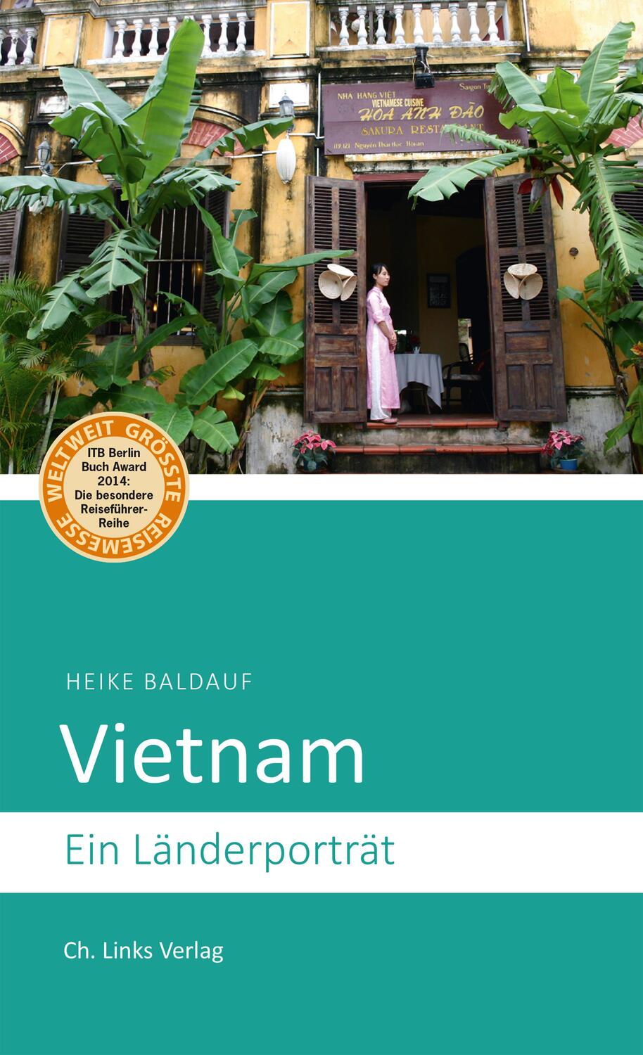 Cover: 9783861538813 | Vietnam | Ein Länderporträt | Heike Baldauf | Taschenbuch | Deutsch