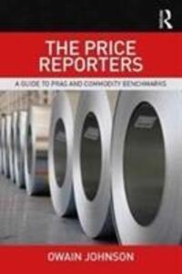 Cover: 9781138721562 | The Price Reporters | A Guide to PRAs and Commodity Benchmarks | Buch