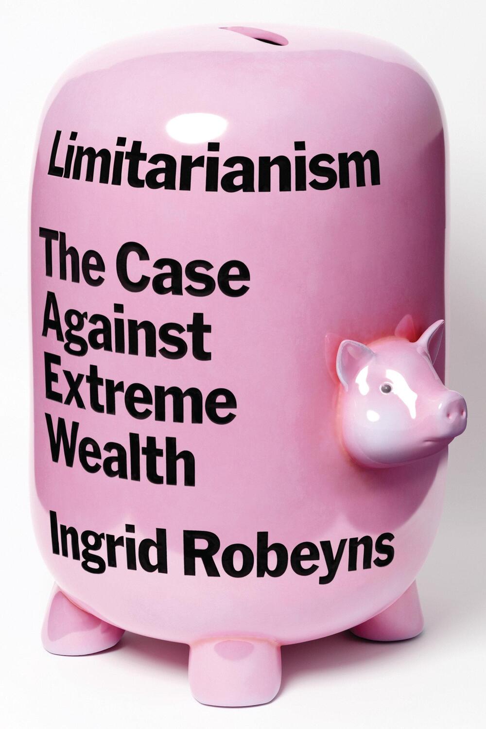 Cover: 9781662601842 | Limitarianism | The Case Against Extreme Wealth | Ingrid Robeyns