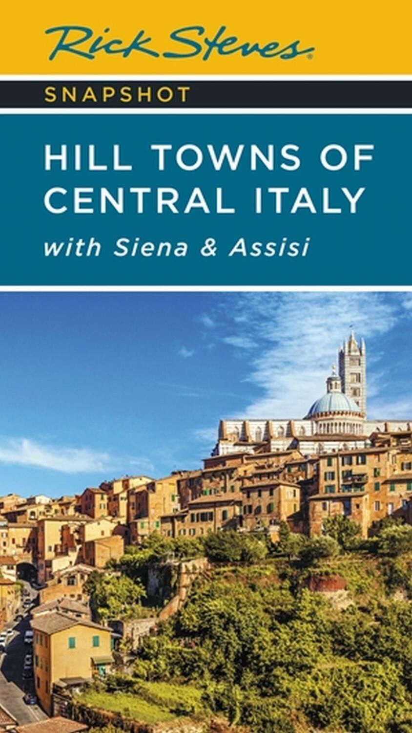 Cover: 9781641715256 | Rick Steves Snapshot Hill Towns of Central Italy | With Siena &amp; Assisi
