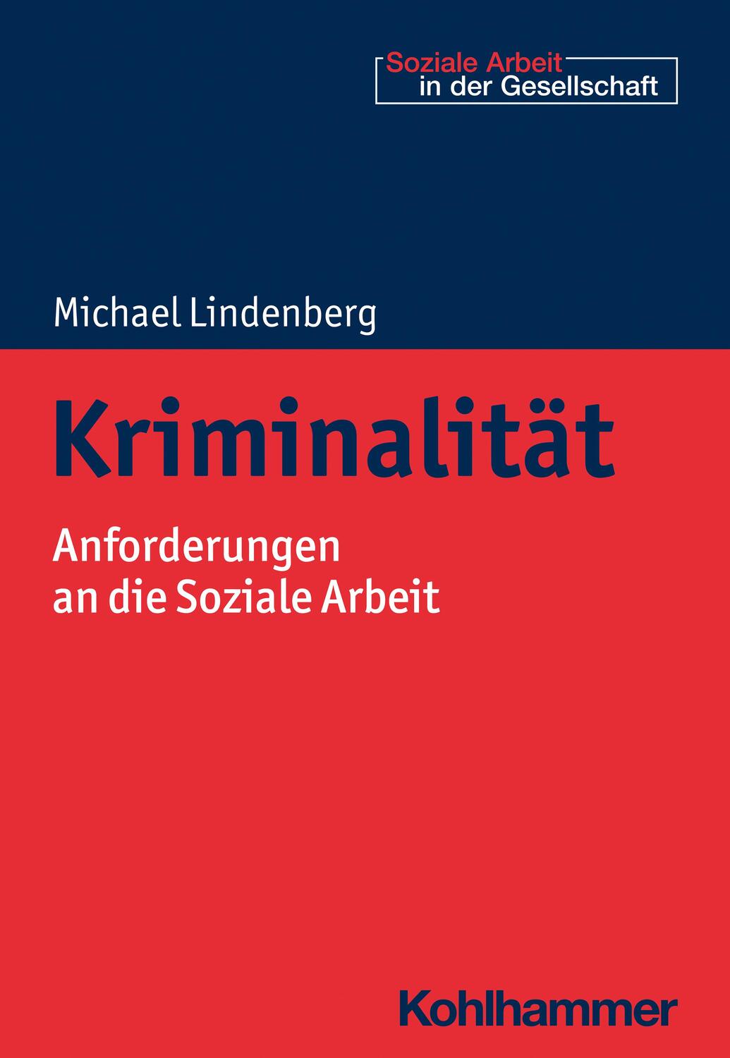 Cover: 9783170376557 | Kriminalität | Anforderungen an die Soziale Arbeit | Lindenberg | Buch