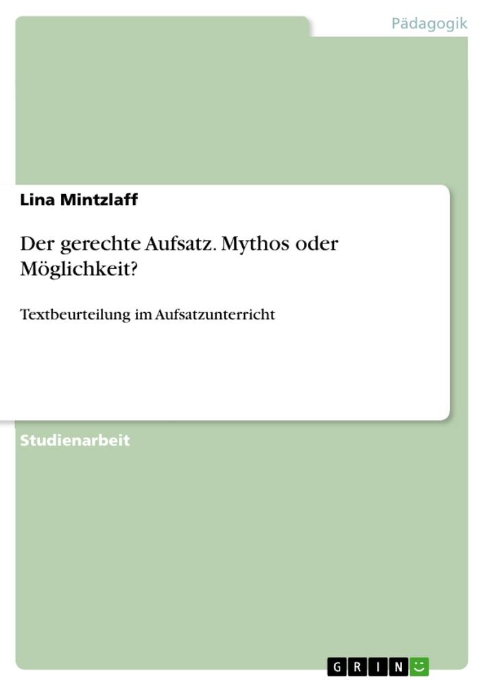 Cover: 9783346357397 | Der gerechte Aufsatz. Mythos oder Möglichkeit? | Lina Mintzlaff | Buch