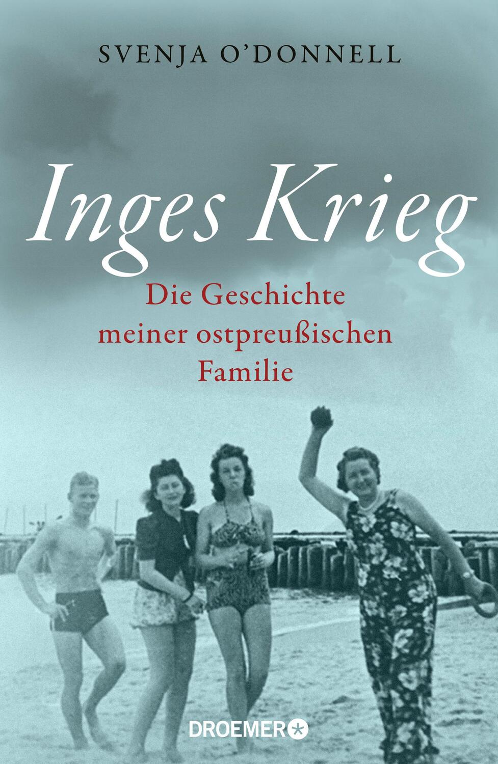 Cover: 9783426278161 | Inges Krieg | Die Geschichte meiner ostpreußischen Familie | O'Donnell