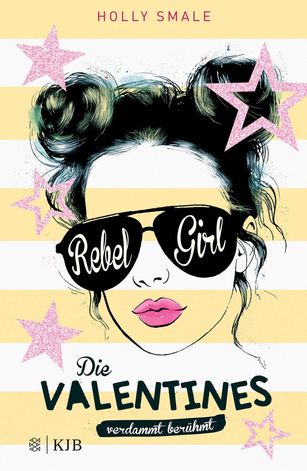 Cover: 9783737341981 | Die Valentines - verdammt berühmt. Rebel Girl | Band 3 | Holly Smale