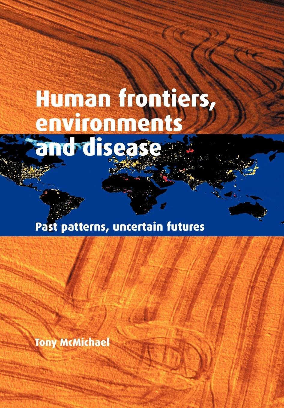 Cover: 9780521004947 | Human Frontiers, Environments and Disease | Tony McMichael (u. a.)