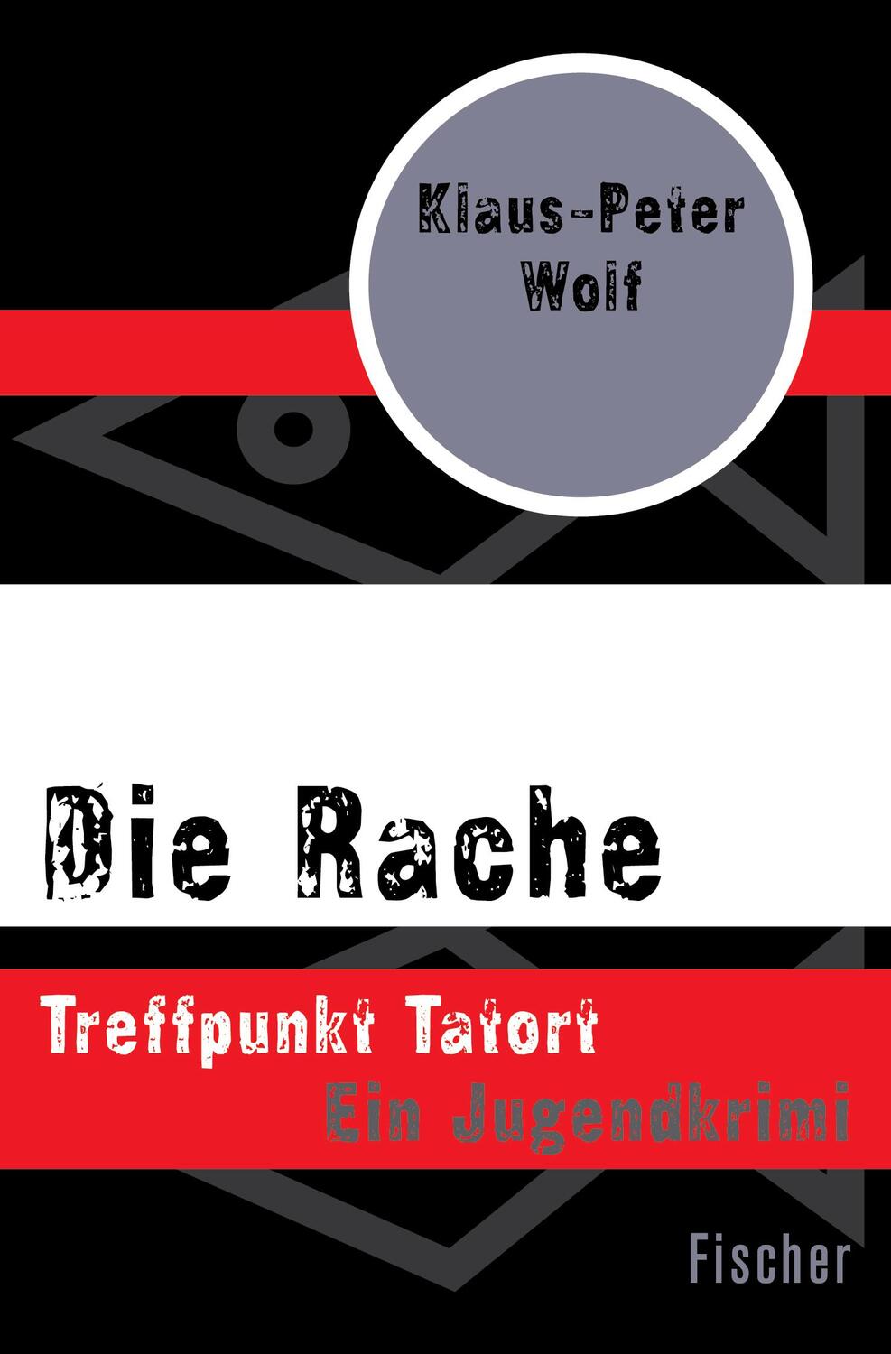 Cover: 9783596303809 | Die Rache | Treffpunkt Tatort | Klaus-Peter Wolf | Taschenbuch | 2015