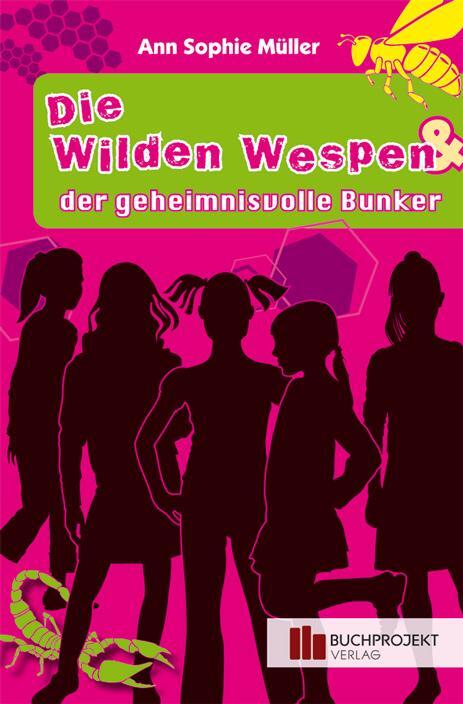 Cover: 9783867404068 | Die wilden Wespen und der geheimnisvolle Bunker | Ann-Sophie Müller