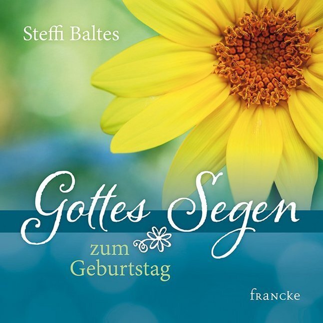 Cover: 9783868277173 | Gottes Segen zum Geburtstag | Steffi Baltes | Taschenbuch | 2018