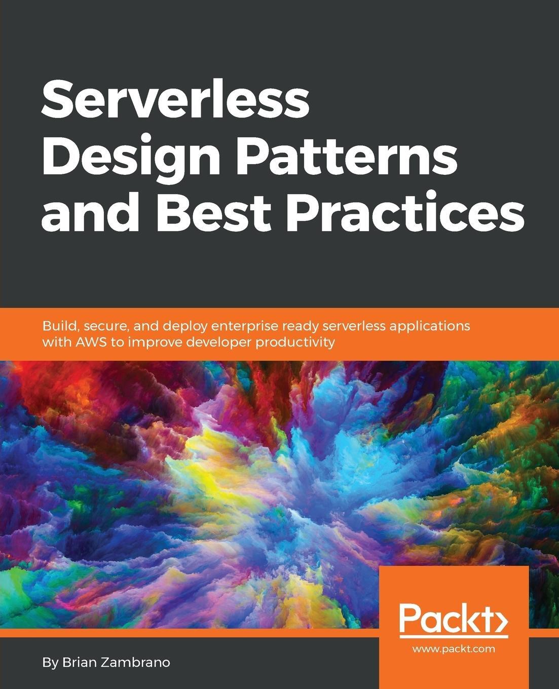 Cover: 9781788620642 | Serverless Design Patterns and Best Practices | Brian Zambrano | Buch