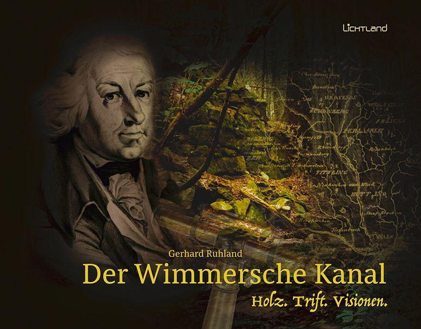 Cover: 9783947171262 | Der Wimmersche Kanal | Holz. Trift. Visionen. | Gerhard Ruhland | Buch