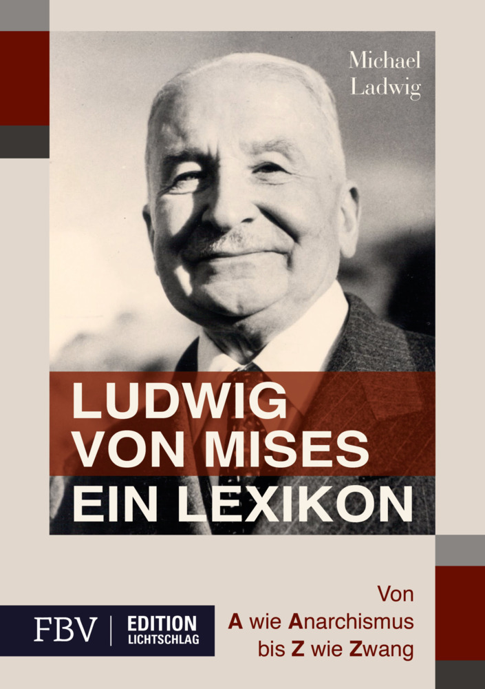Cover: 9783898799799 | Ludwig von Mises - Ein Lexikon | Von A wie Anarchismus bis Z wie Zwang
