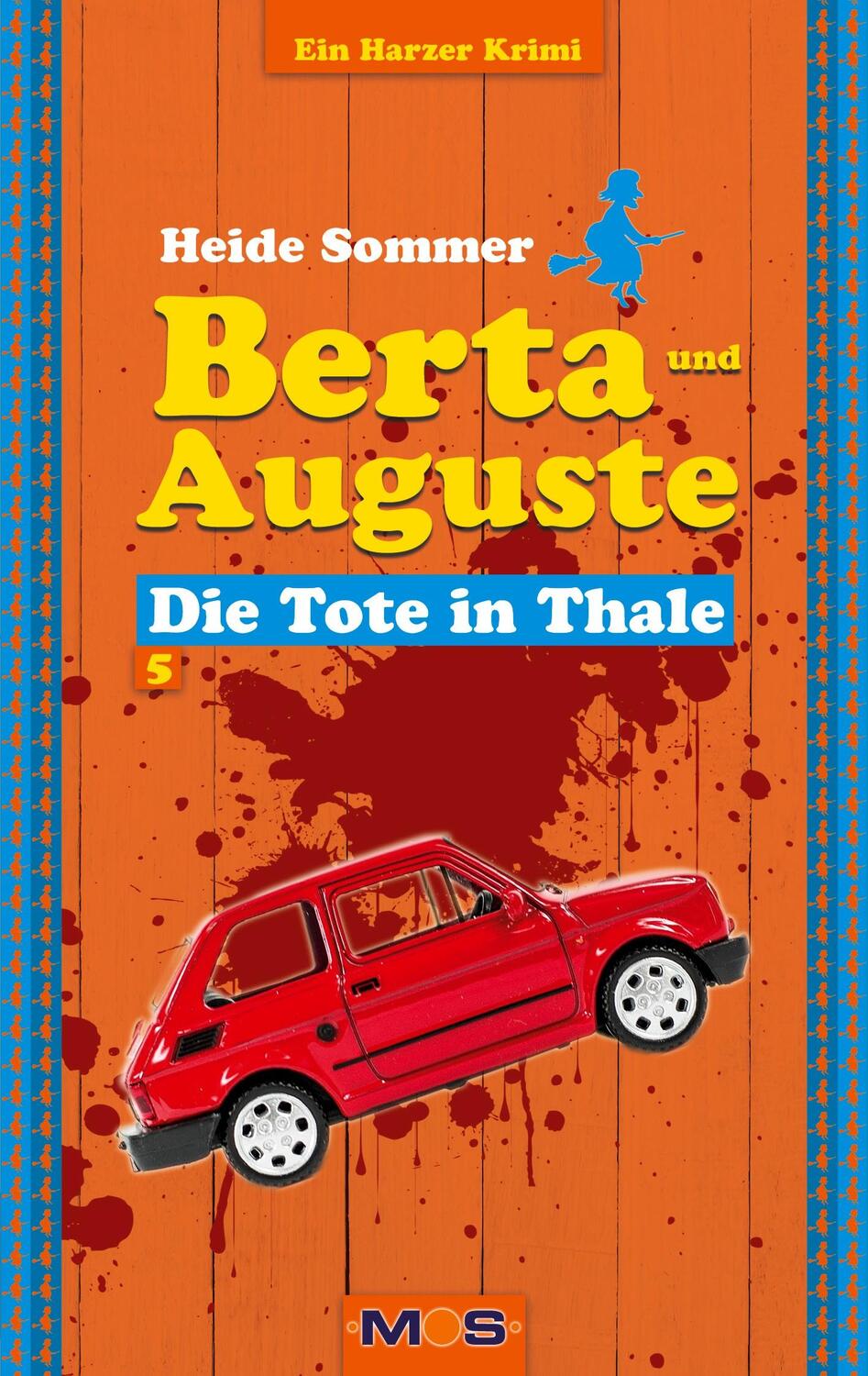 Cover: 9783982417714 | Berta und Auguste | Die Tote in Thale | Heide Sommer | Taschenbuch