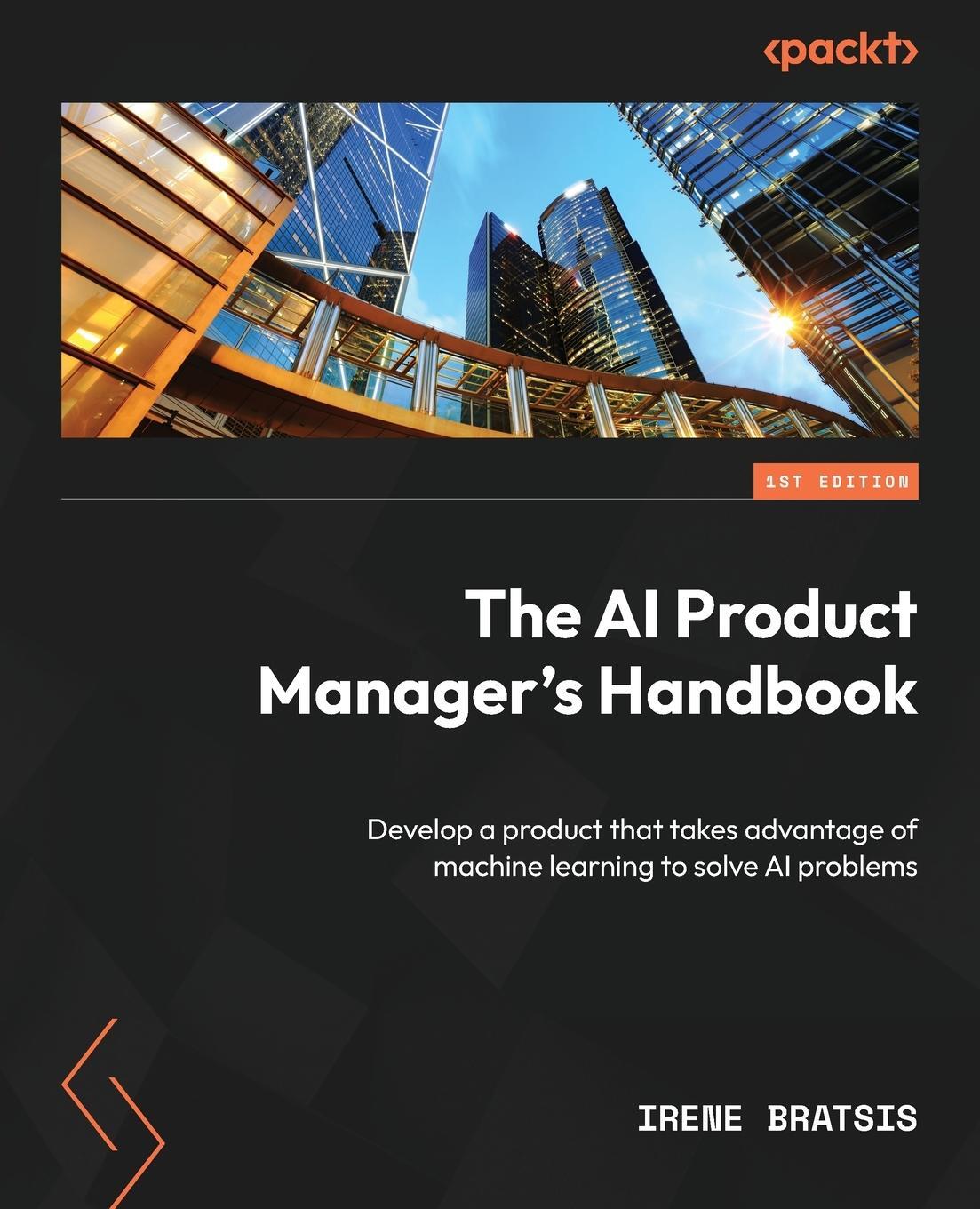 Cover: 9781804612934 | The AI Product Manager's Handbook | Irene Bratsis | Taschenbuch | 2023