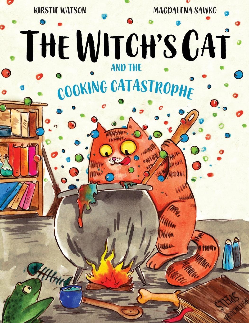 Cover: 9781916254923 | The Witch's Cat and The Cooking Catastrophe | Kirstie Watson (u. a.)