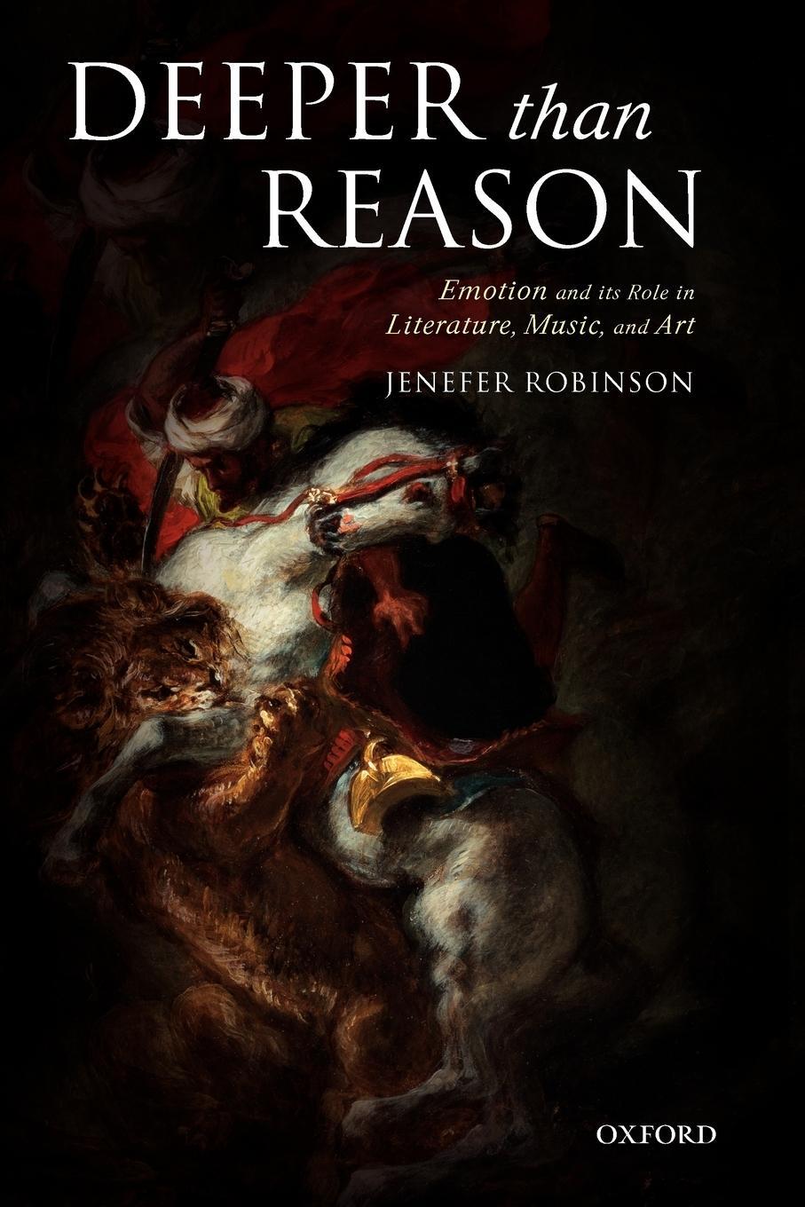 Cover: 9780199204267 | Deeper than Reason Emotion and its Role in Literature, Music, and...