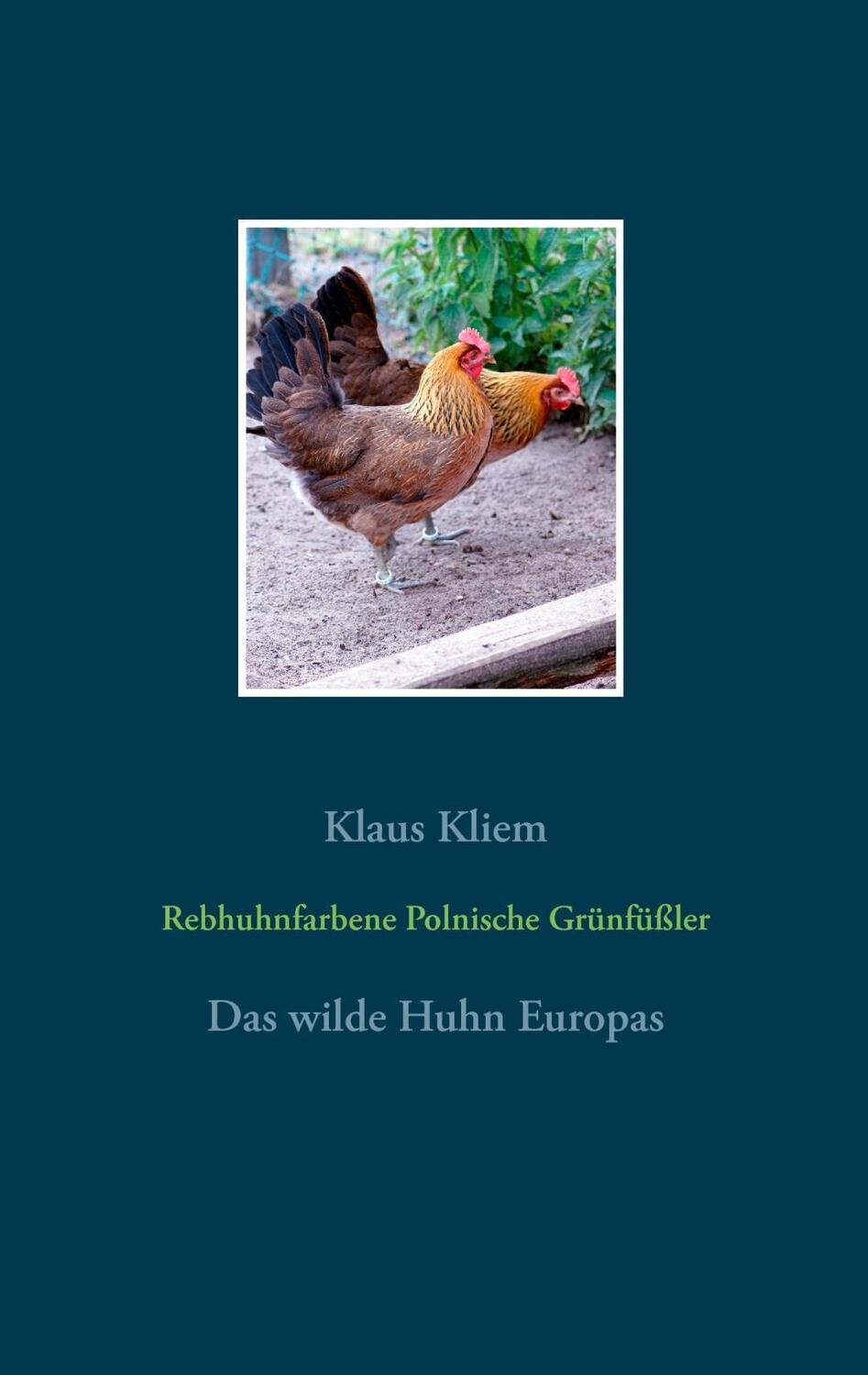 Cover: 9783738619584 | Rebhuhnfarbene Polnische Grünfüßler | Das wilde Huhn Europas | Kliem