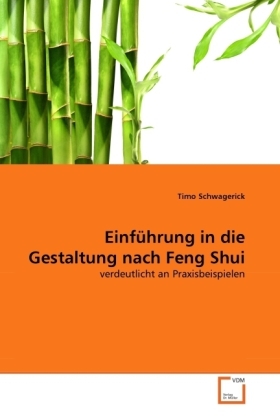 Cover: 9783639357271 | Einführung in die Gestaltung nach Feng Shui | Timo Schwagerick | Buch