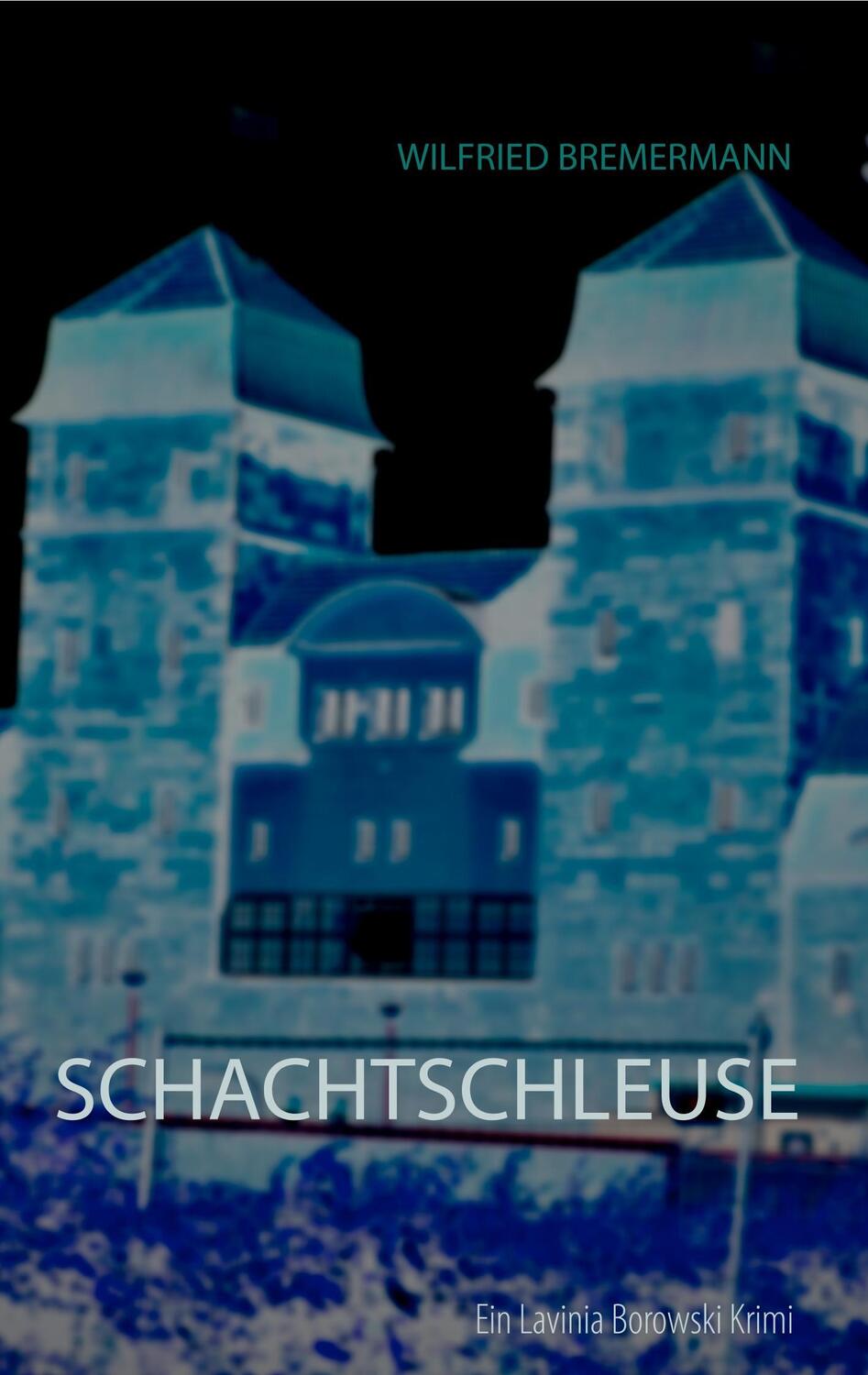 Cover: 9783752806533 | Schachtschleuse | Wilfried Bremermann | Taschenbuch | Books on Demand