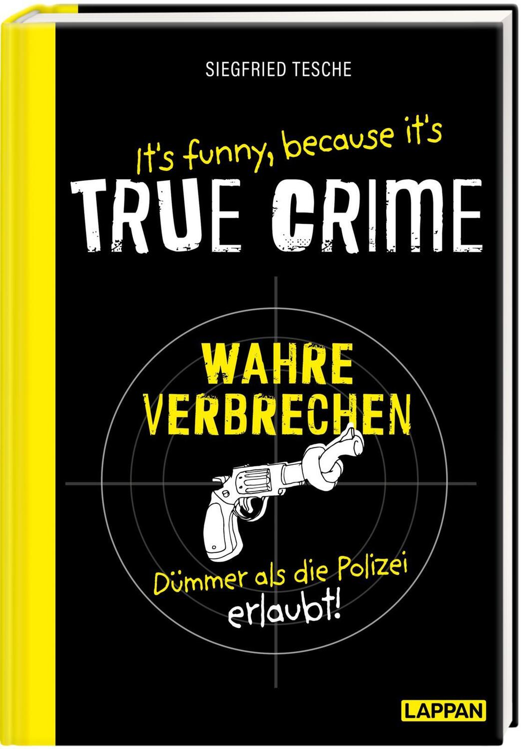Cover: 9783830336334 | It's funny because it's TRUE CRIME - Wahre Verbrechen, dümmer als...