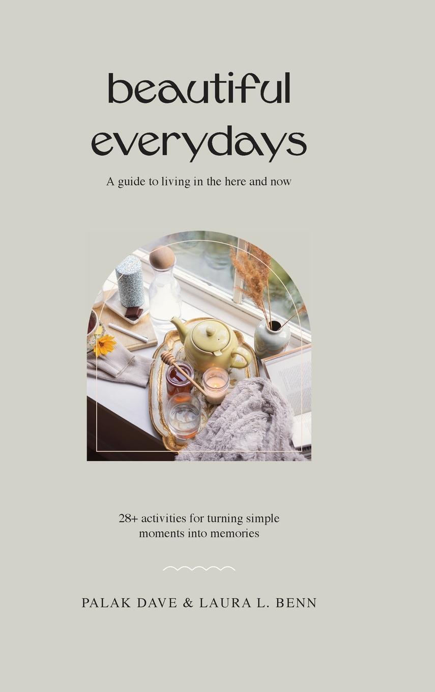 Cover: 9781738214709 | Beautiful Everydays | A Guide to Living in the Here and Now | Buch