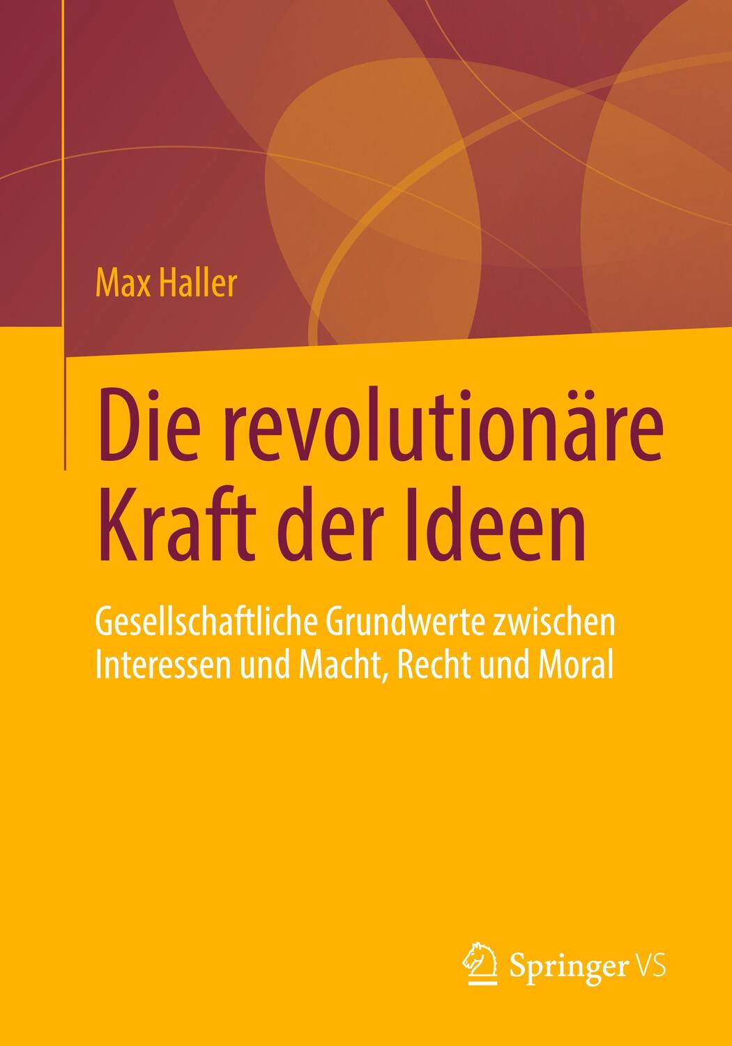 Cover: 9783658369569 | Die revolutionäre Kraft der Ideen | Max Haller | Taschenbuch | 2022