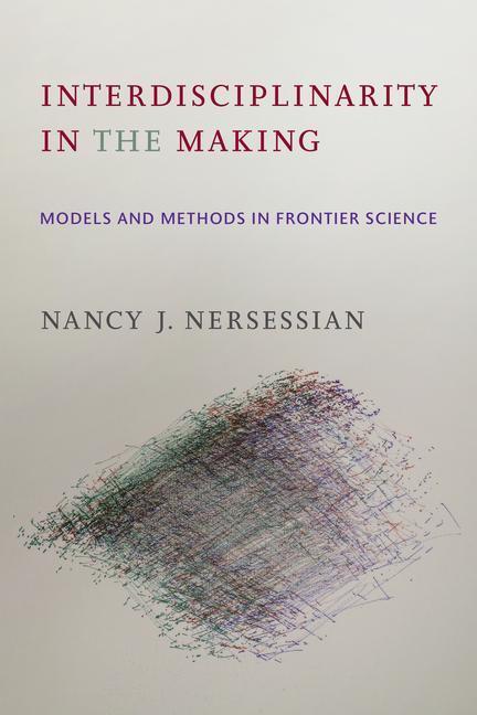 Cover: 9780262544665 | Interdisciplinarity in the Making | Nancy J. Nersessian | Taschenbuch