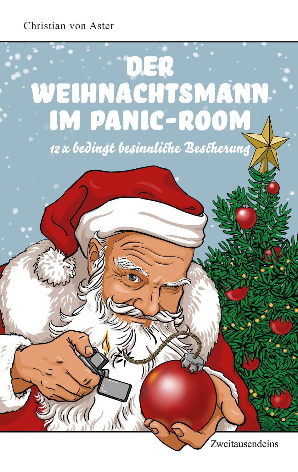 Cover: 9783963181740 | Der Weihnachtsmann im Panic Room | 12 x bedingt besinnliche Bescherung