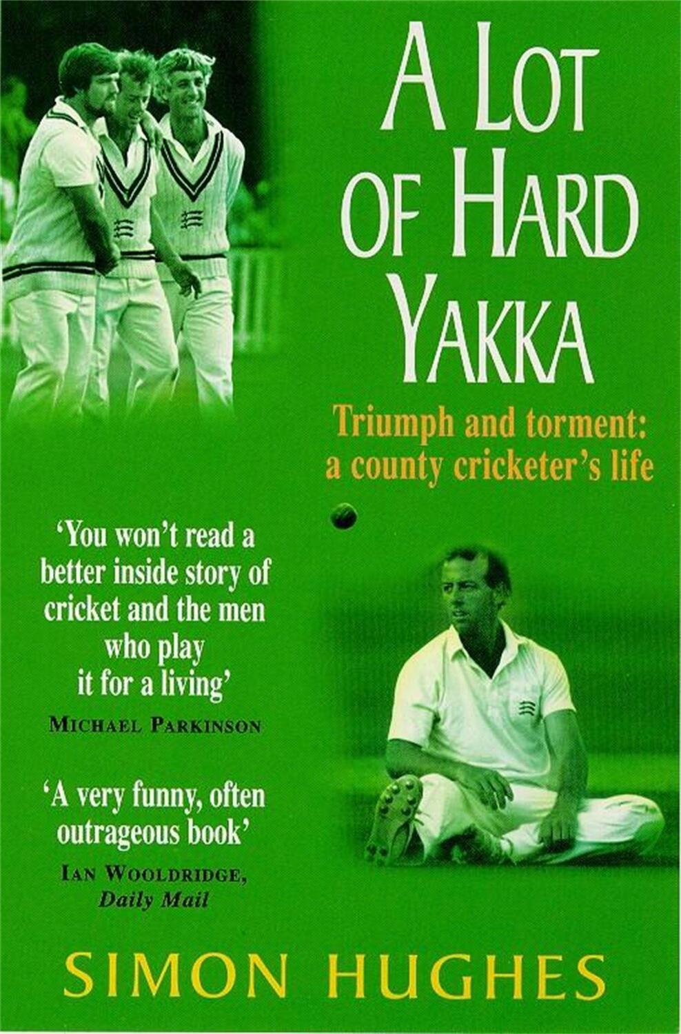 Cover: 9780747255161 | A Lot of Hard Yakka | Triumph and Torment - A County Cricketer's Life