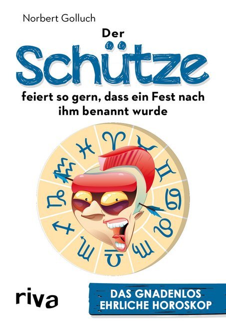 Cover: 9783742302953 | Der Schütze feiert so gern, dass ein Fest nach ihm benannt wurde