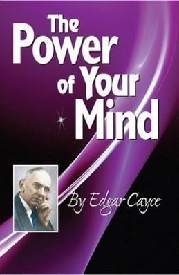 Cover: 9780876045893 | The Power of Your Mind: An Edgar Cayce Series Title | Edgar Cayce