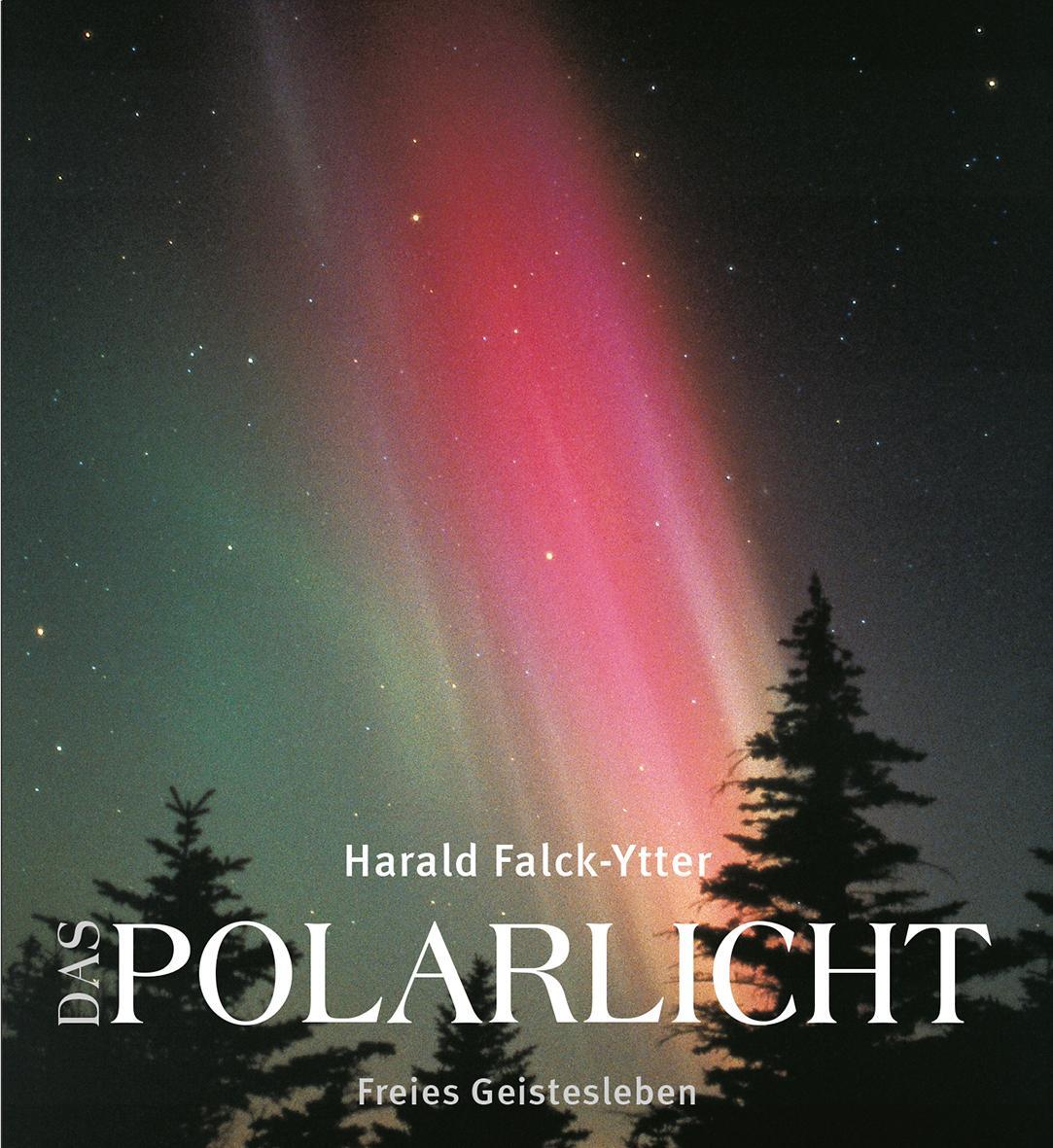 Cover: 9783772528446 | Das Polarlicht | Harald Falck-Ytter | Buch | Deutsch | 2018