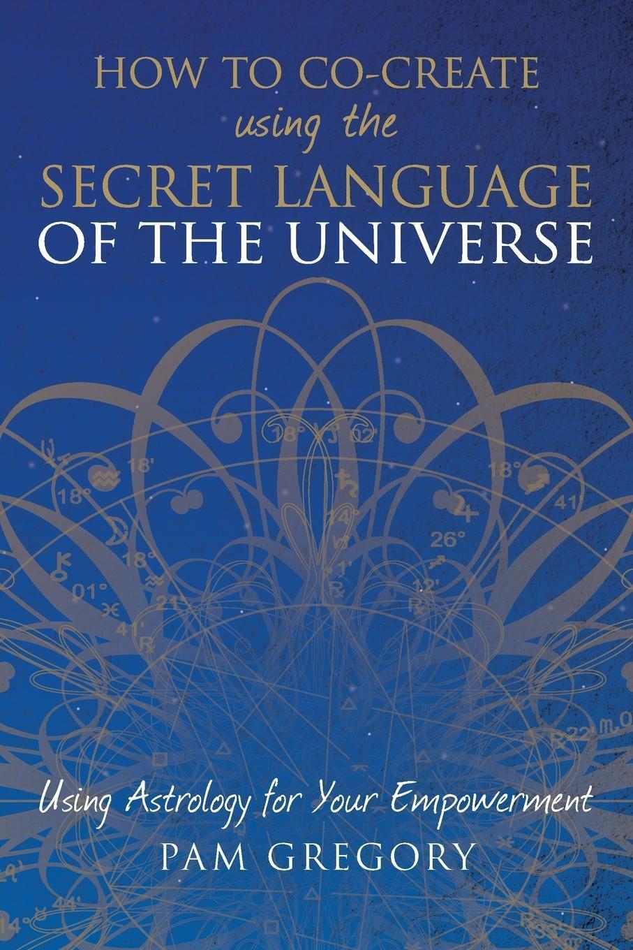 Cover: 9781781326848 | How to Co-Create Using the Secret Language of the Universe | Gregory