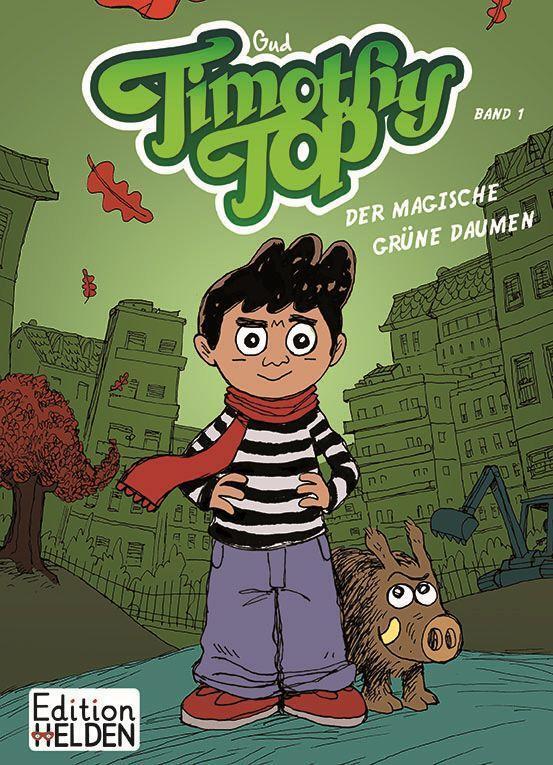 Cover: 9783949866005 | Timothy Top Band 1 | Der magische grüne Daumen | Gud | Taschenbuch