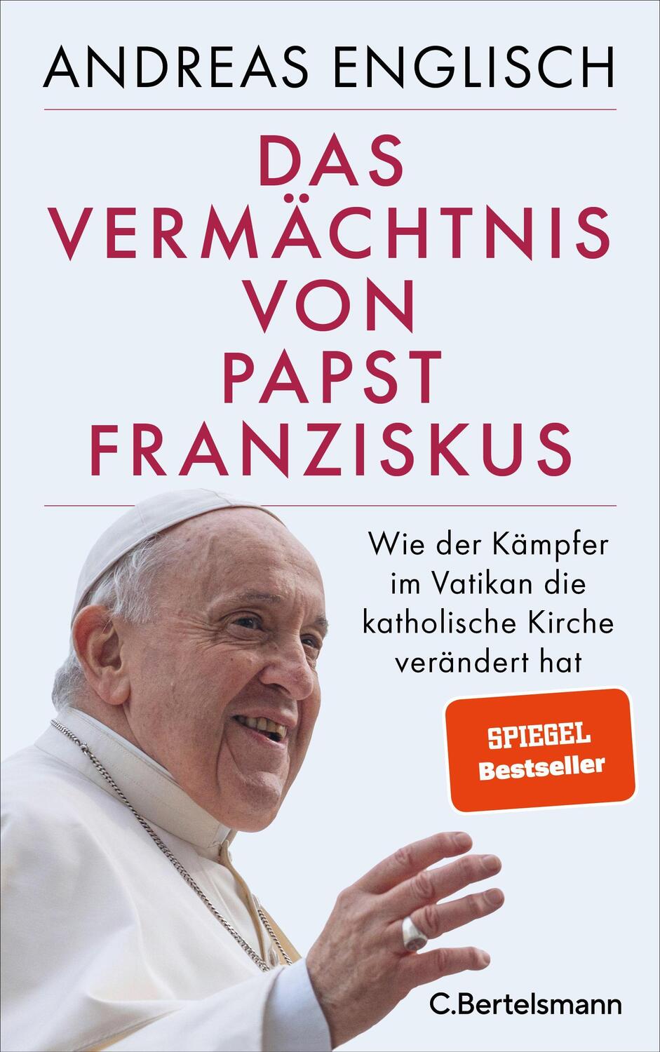 Cover: 9783570105146 | Das Vermächtnis von Papst Franziskus | Andreas Englisch | Buch | 2023