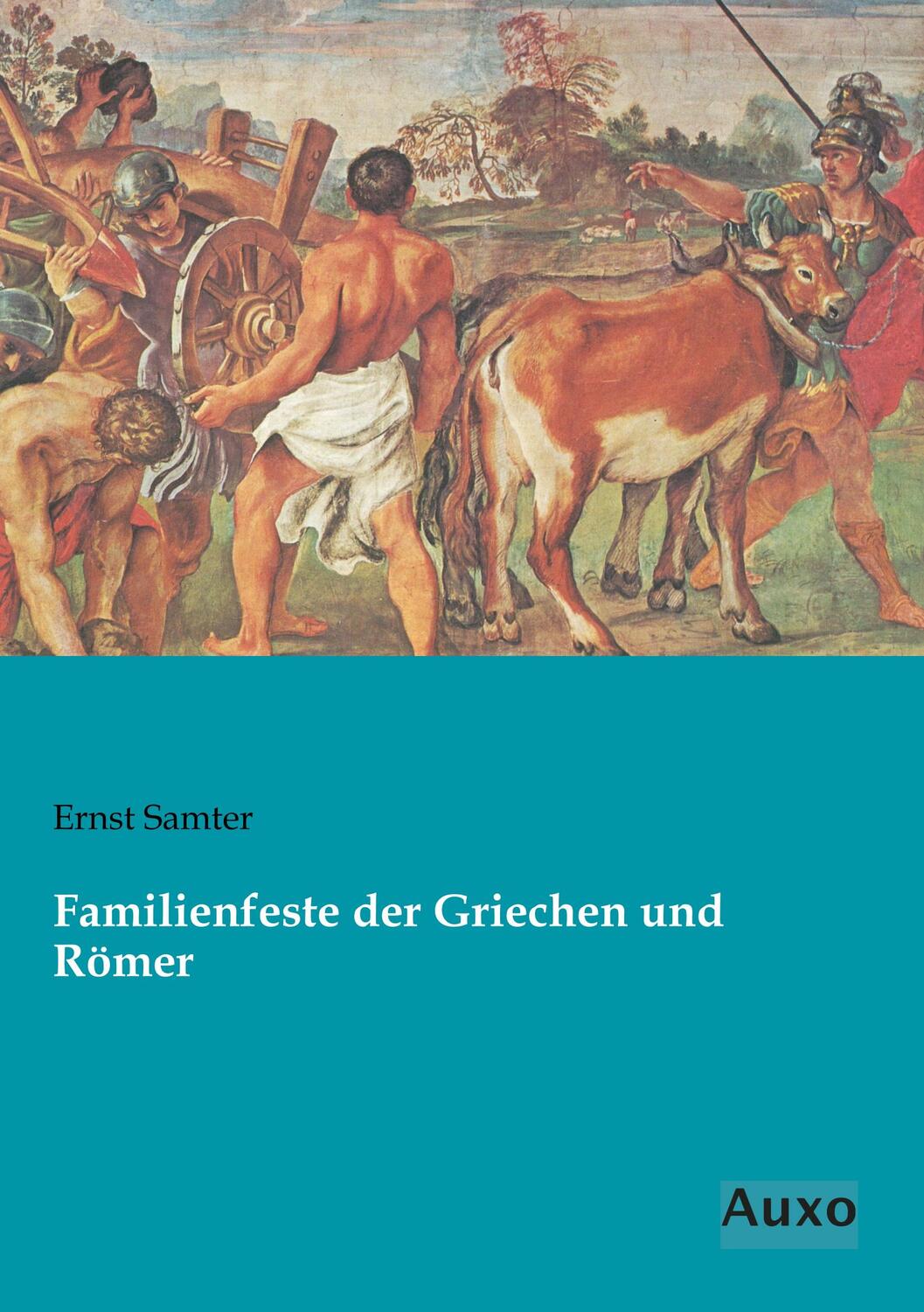 Cover: 9783956222931 | Familienfeste der Griechen und Römer | Ernst Samter | Taschenbuch