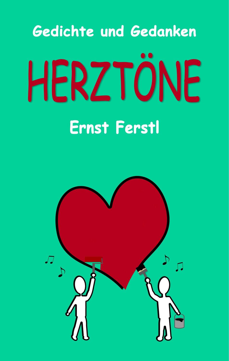 Cover: 9783749480296 | Herztöne | Gedichte und Gedanken | Ernst Ferstl | Buch | 124 S. | 2019